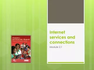 Internet services and connections