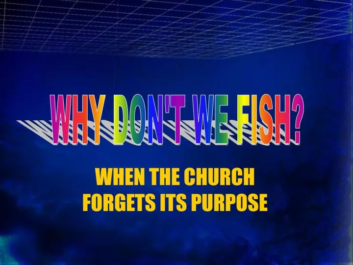 when the church forgets its purpose
