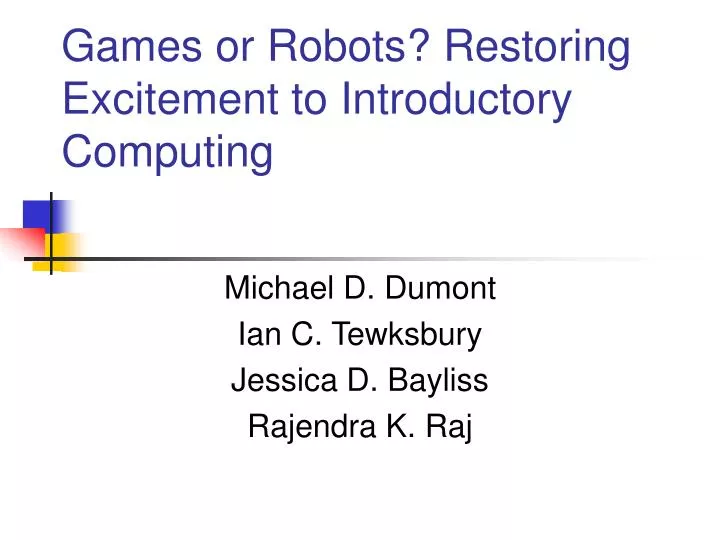 games or robots restoring excitement to introductory computing