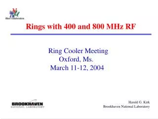 Rings with 400 and 800 MHz RF