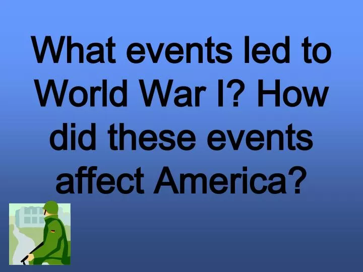 what events led to world war i how did these events affect america