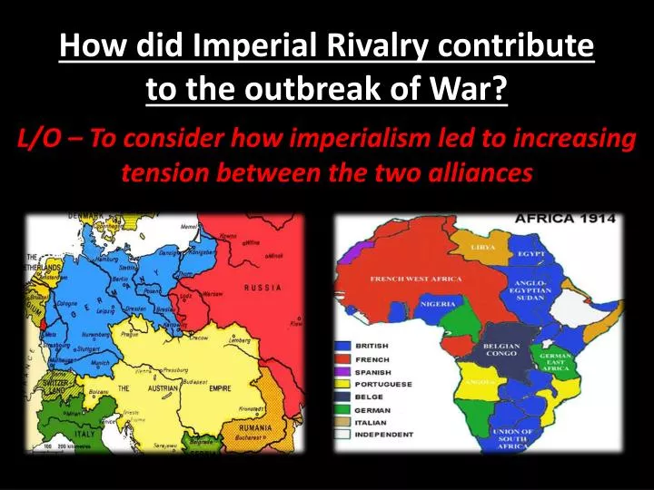 how did imperial rivalry contribute to the outbreak of war