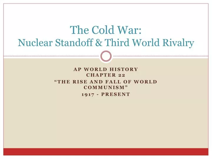 the cold war nuclear standoff third world rivalry