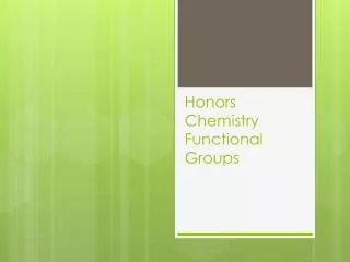Honors Chemistry Functional Groups