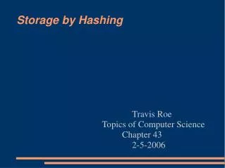 Storage by Hashing