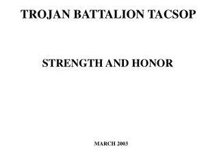 TROJAN BATTALION TACSOP STRENGTH AND HONOR MARCH 2003