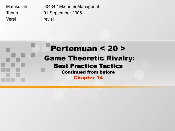 pertemuan 20 game theoretic rivalry best practice tactics continued from before chapter 14