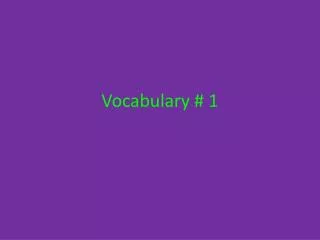 Vocabulary # 1
