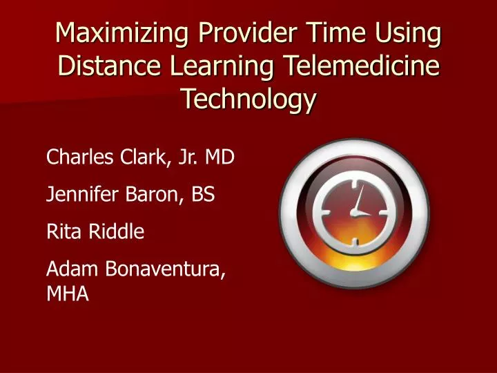 maximizing provider time using distance learning telemedicine technology