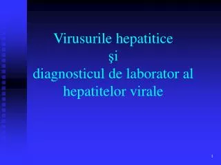 Virusurile hepatitice şi diagnosticul de laborator al hepatitelor virale