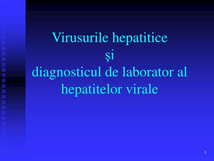 virusurile hepatitice i diagnosticul de laborator al hepatitelor virale