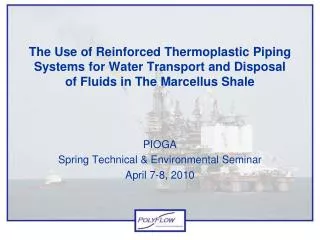 PIOGA Spring Technical &amp; Environmental Seminar April 7-8, 2010