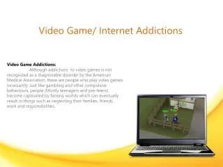 Video Game/ Internet Addictions