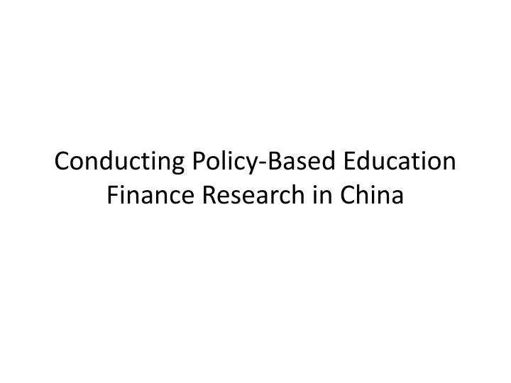conducting policy based education finance research in china