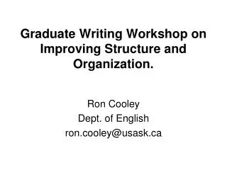 Graduate Writing Workshop on Improving Structure and Organization.