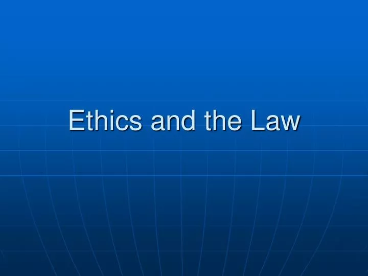 ethics and the law