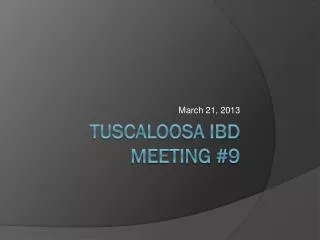 Tuscaloosa IBD Meeting #9