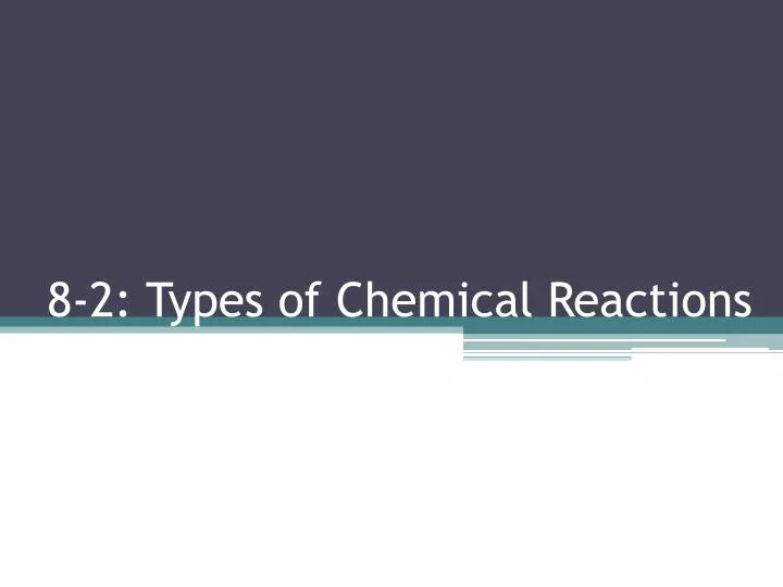 8 2 types of chemical reactions
