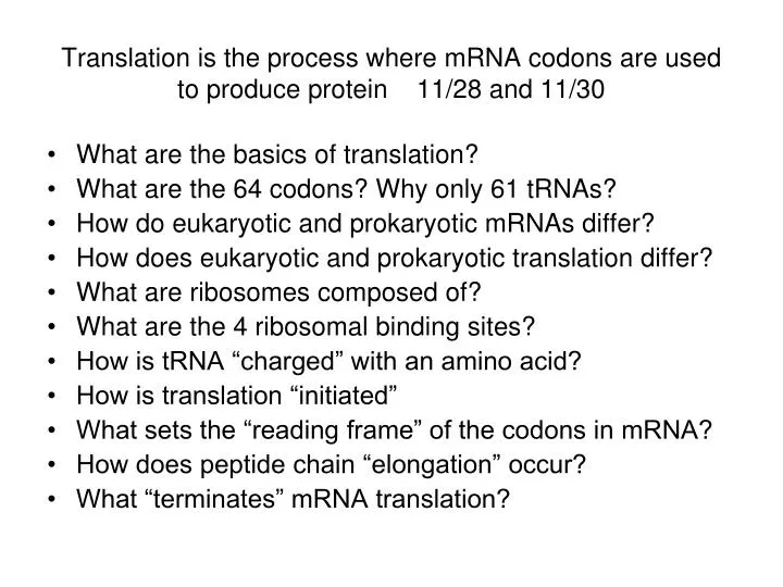 translation is the process where mrna codons are used to produce protein 11 28 and 11 30