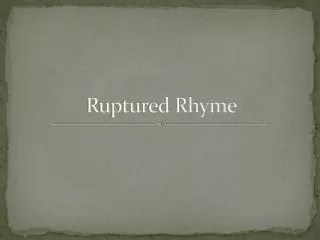 Ruptured Rhyme