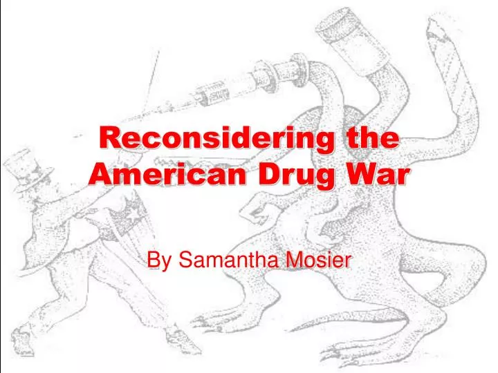 reconsidering the american drug war