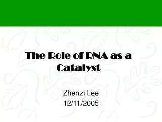 The Role of RNA as a Catalyst