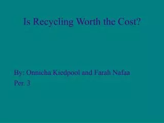 Is Recycling Worth the Cost?