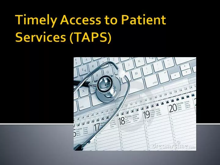timely access to patient services taps