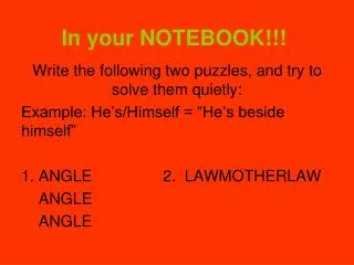 In your NOTEBOOK!!!
