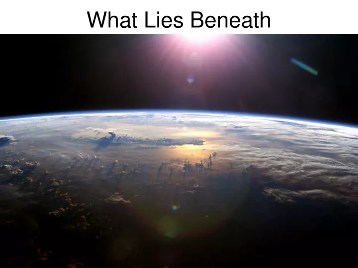 what lies beneath