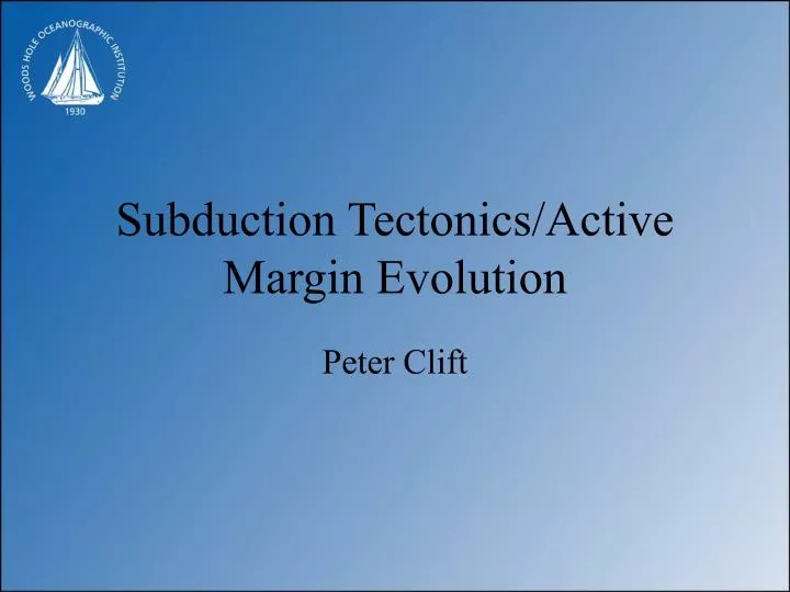 subduction tectonics active margin evolution
