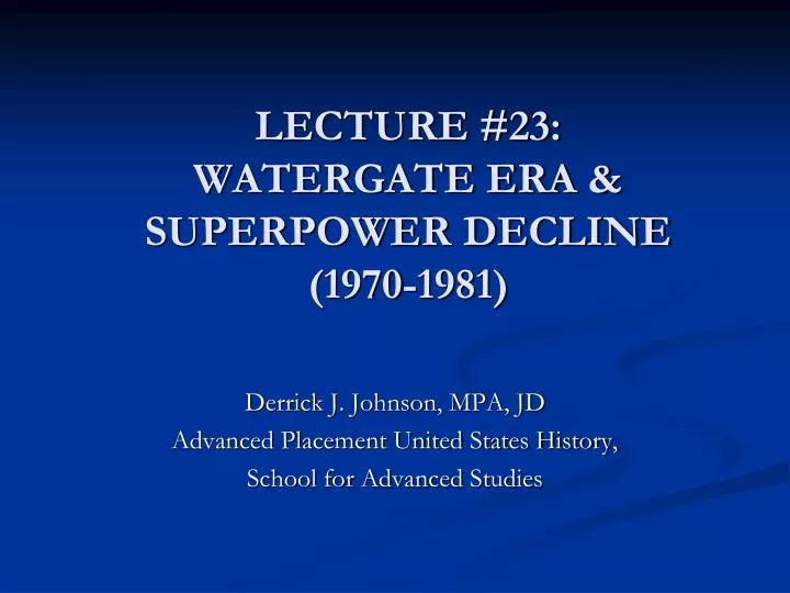 lecture 23 watergate era superpower decline 1970 1981