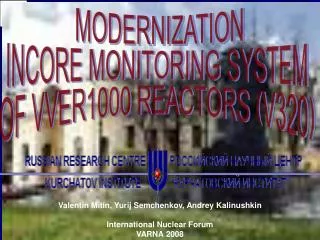 MODERNIZATION INCORE MONITORING SYSTEM OF VVER1000 REACTORS (V320)