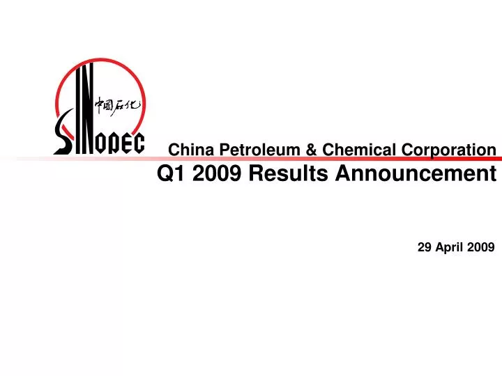 china petroleum chemical corporation q1 2009 results announcement