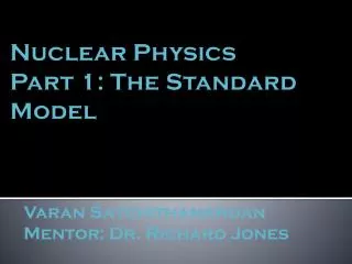 Nuclear Physics Part 1: The Standard Model