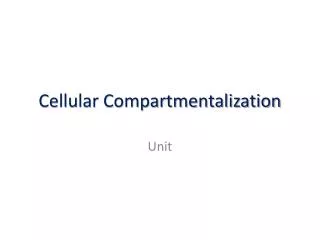 Cellular Compartmentalization