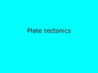 Plate tectonics