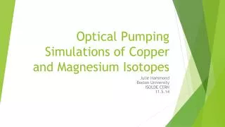 Optical Pumping Simulations of Copper and Magnesium Isotopes