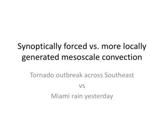 Synoptically forced vs. more locally generated mesoscale convection