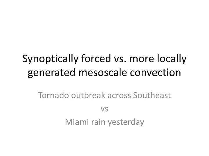 synoptically forced vs more locally generated mesoscale convection