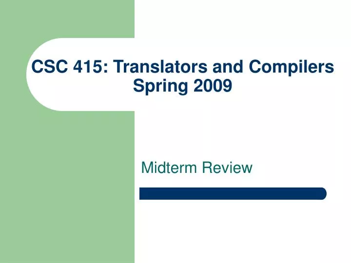 csc 415 translators and compilers spring 2009