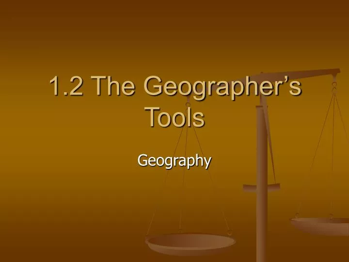 1 2 the geographer s tools