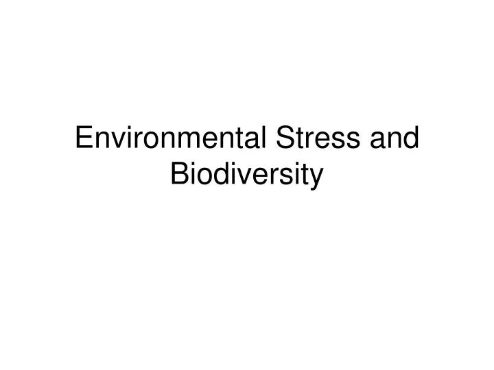 environmental stress and biodiversity