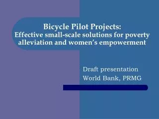Draft presentation World Bank, PRMG
