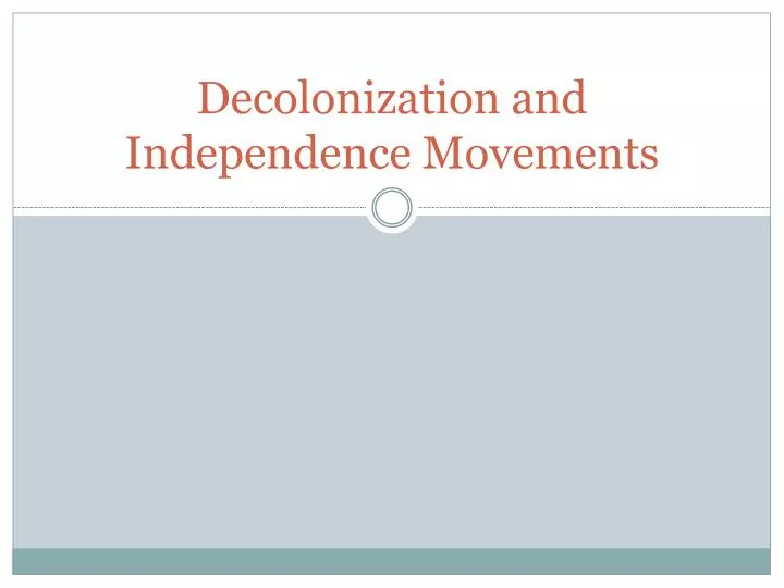 decolonization and independence movements