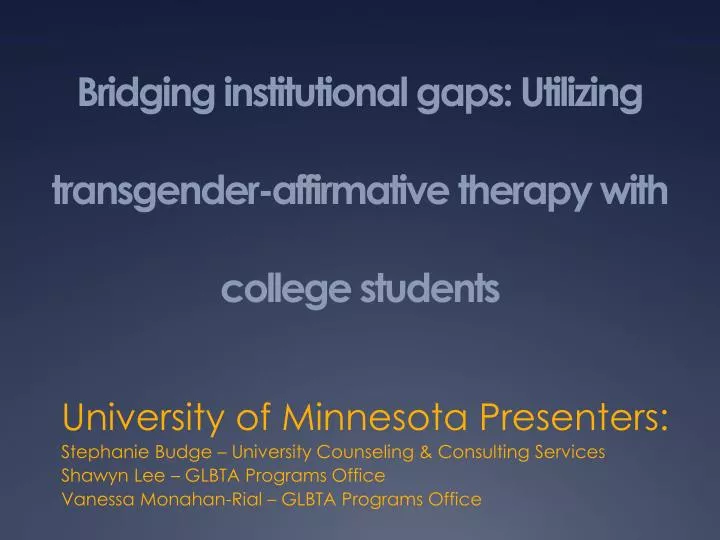 bridging institutional gaps utilizing transgender affirmative therapy with college students