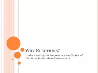 Why Elections?
