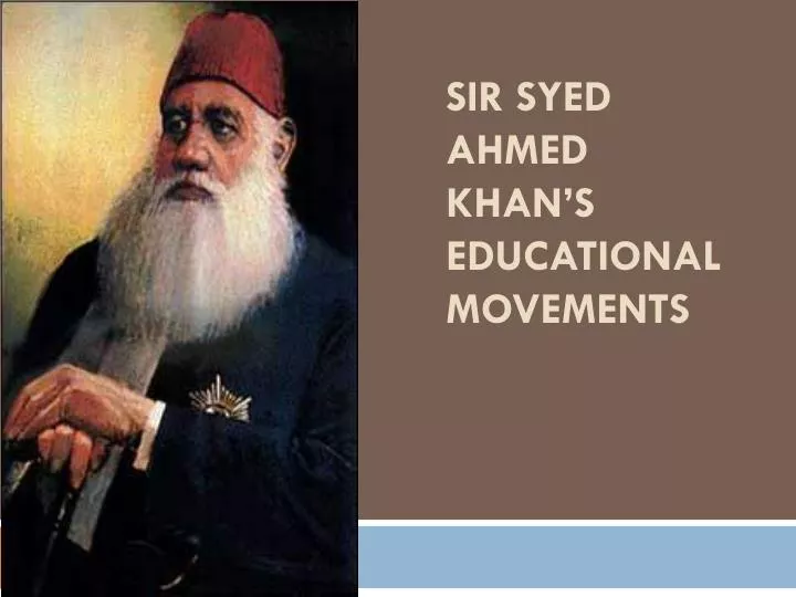 sir syed ahmed khan s educational movements