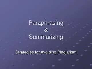 Paraphrasing &amp; Summarizing