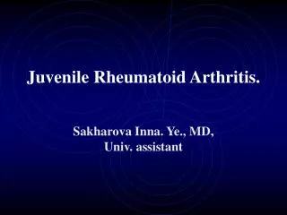 Juvenile R heumatoid A rthritis .